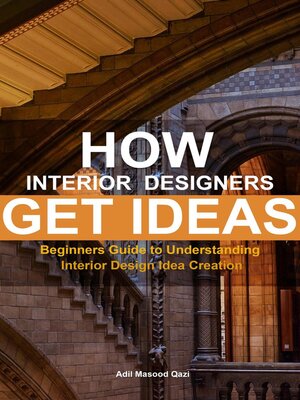 cover image of How Interior Designers Get Ideas